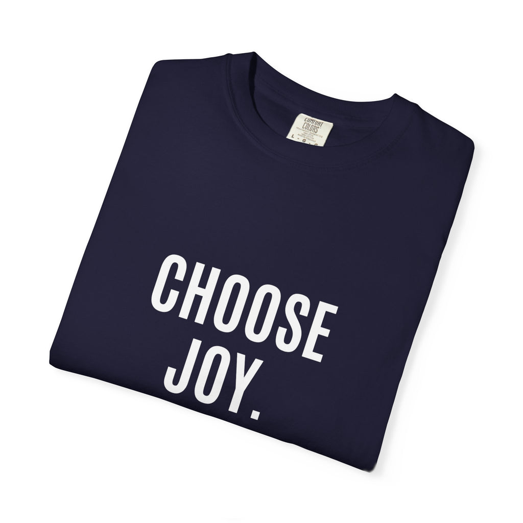 Choose Joy T-Shirt — Inspirational Graphic Tee