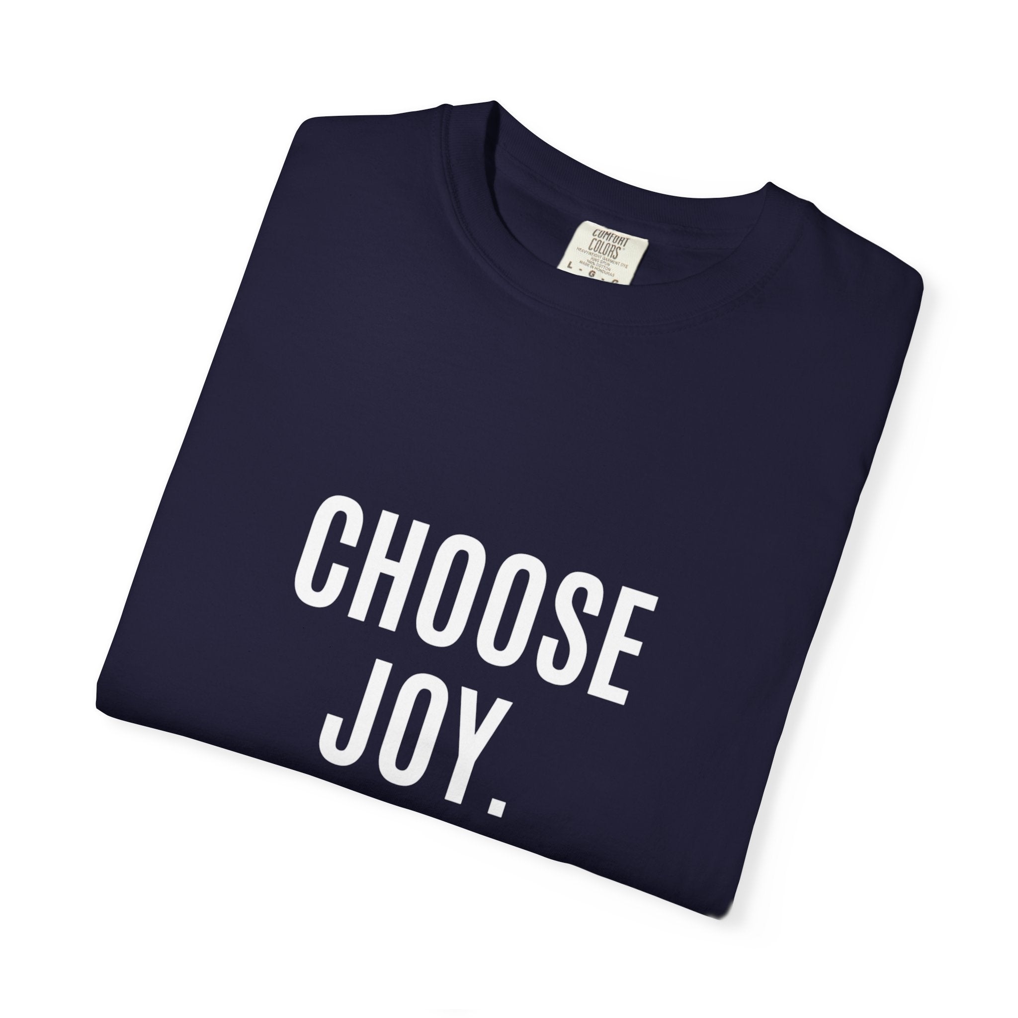 Choose Joy T-Shirt — Inspirational Graphic Tee