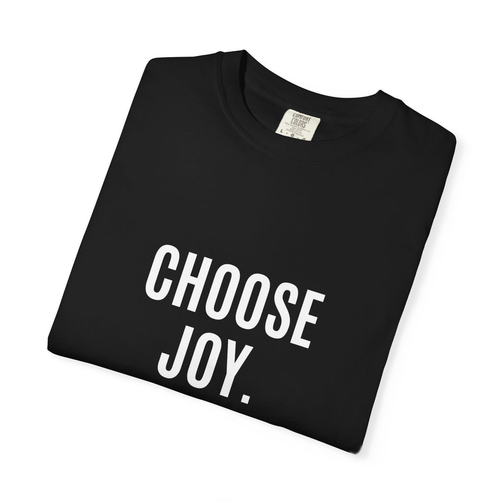 Choose Joy T-Shirt — Inspirational Graphic Tee