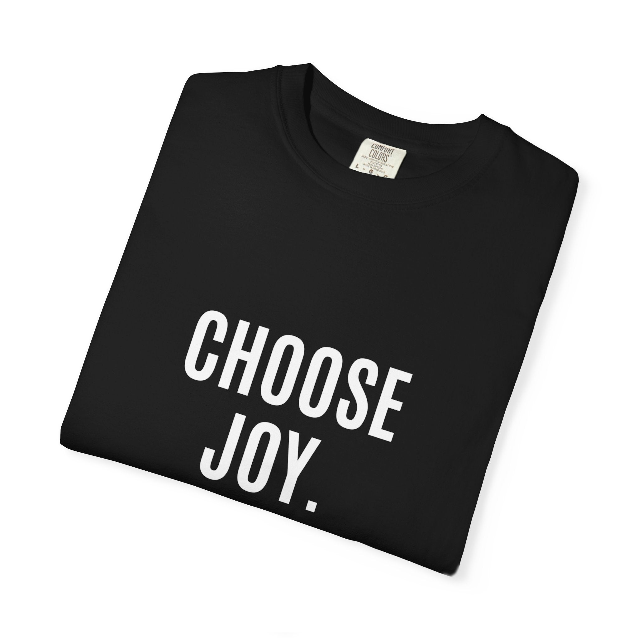 Choose Joy T-Shirt — Inspirational Graphic Tee